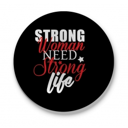Przypinka Strong Woman need strong life